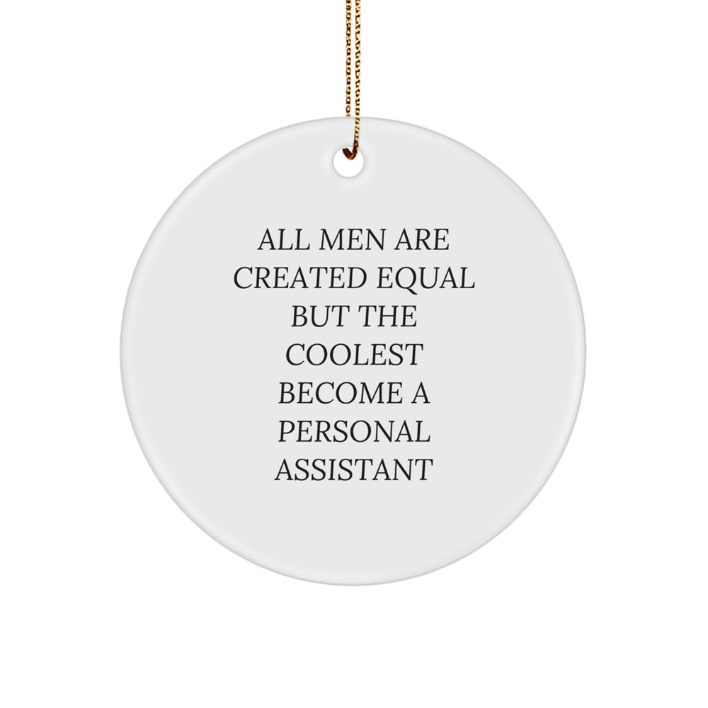 Personal Assistant Gifts from Men, Funny Quote Circle Ornament, Unique Christmas Ornaments for Coworkers, Family, Friends, Inspirational Decor - Image 1