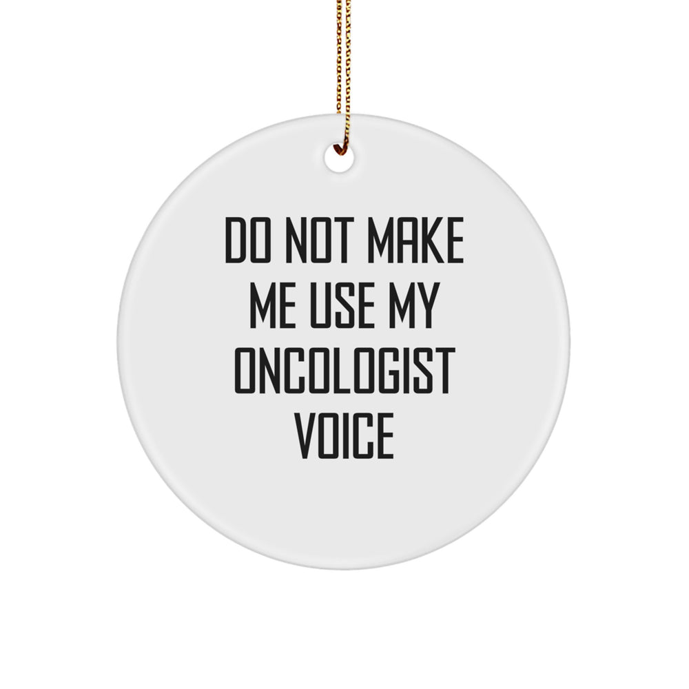 Gifts from Family - Funny Oncologist Quotes, Christmas Unique Gifts for Oncologist Men, Circle Ornament for Oncologist Friends - Image 1