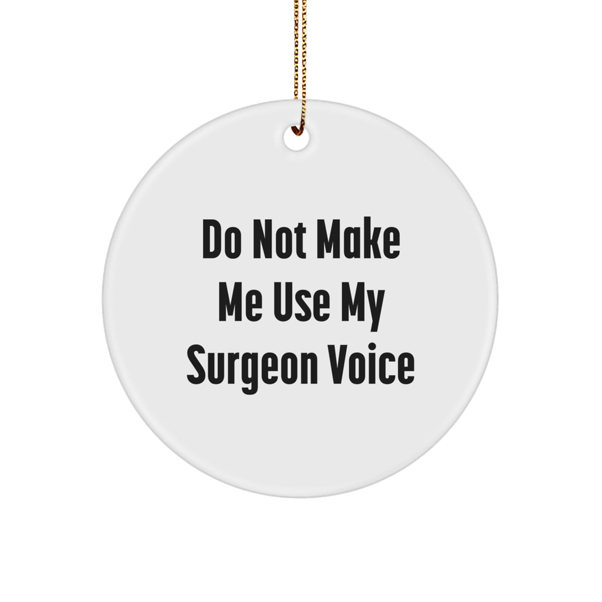 Funny Surgeon Gifts from Friends for Christmas Unique Circle Ornaments - Image 1