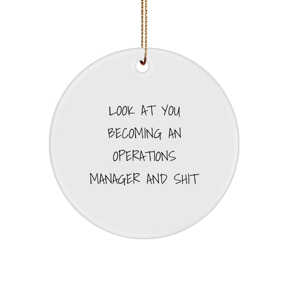 Funny Operations Manager Gifts for Him, Circle Ornament with Inspirational Quote: 'Look At You Becoming An Operations Manager And Shit', Christmas Unique Gifts from Friends - Image 1