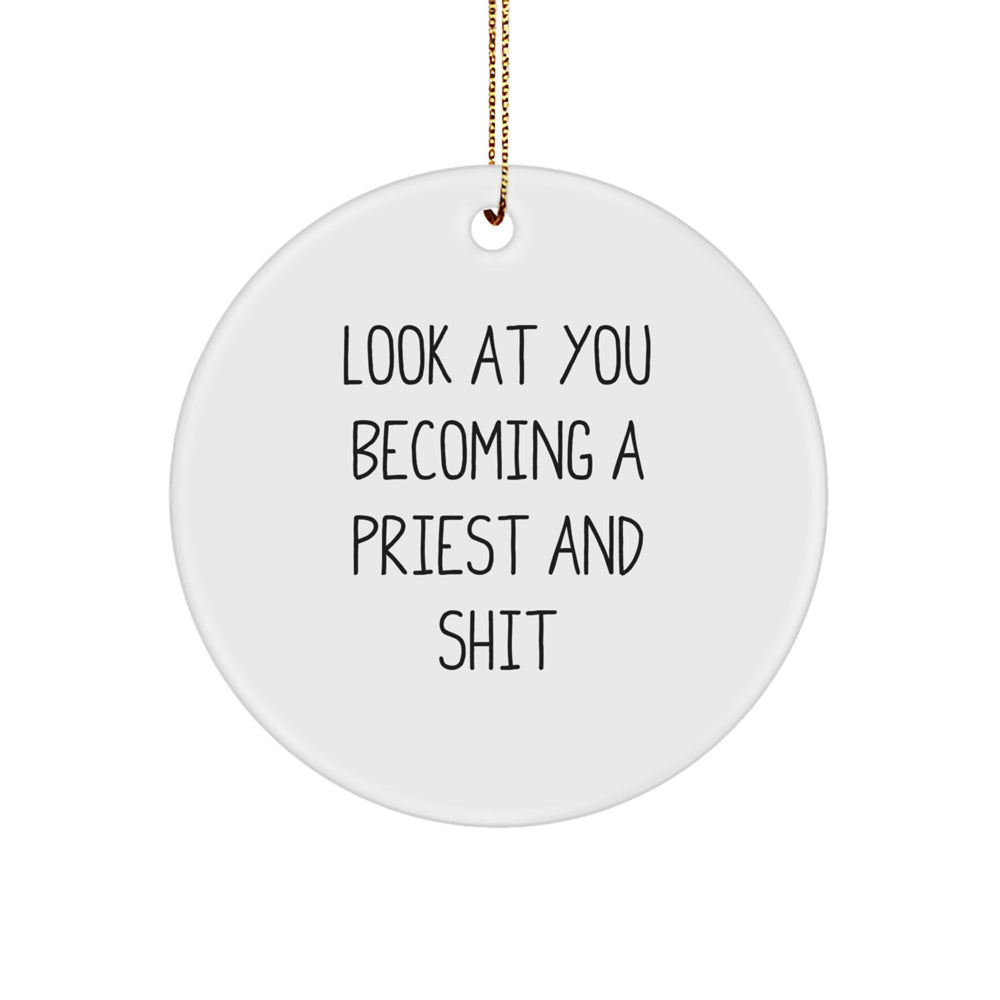 Funny Priest Gifts for Men, 'Look At You Becoming A Priest And Shit' Circle Ornament, Christmas Unique Gifts from Friends - Image 1