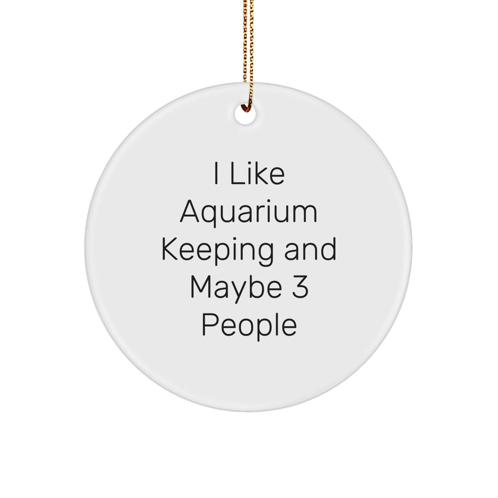 Aquarium Keeping Enthusiast Gifts for Friends, Funny Circle Ornament from, Unique Christmas Unique Gifts to Family - Image 1
