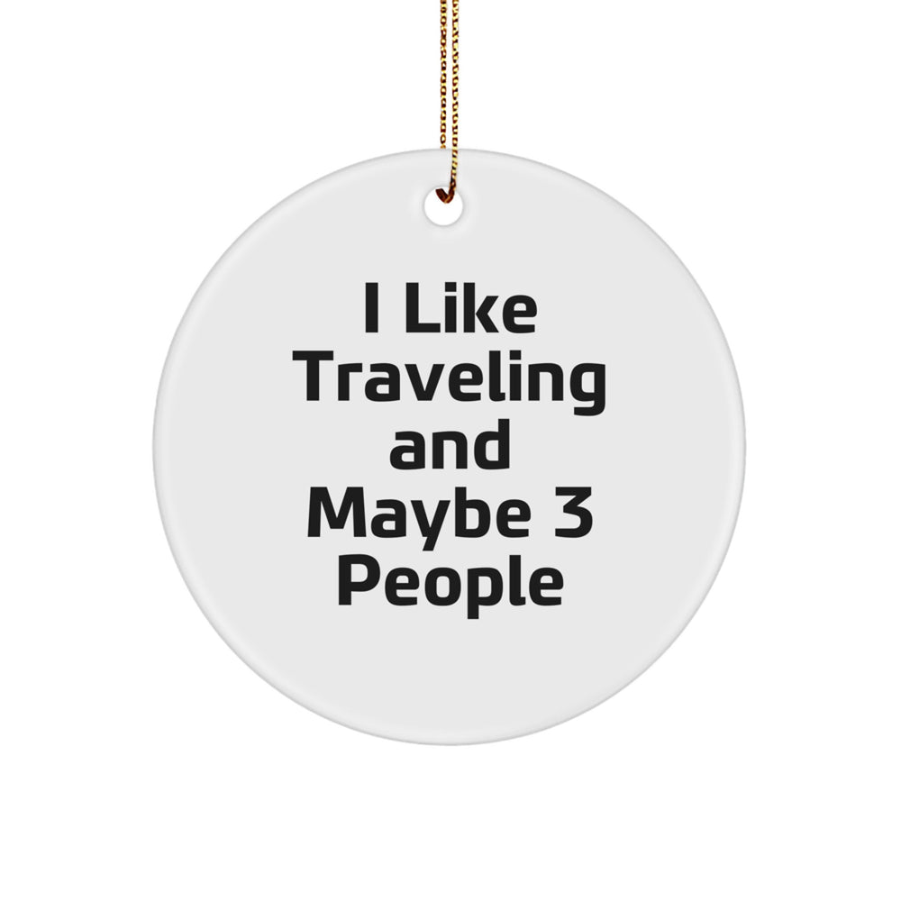 Traveling Inspirations Gifts from Friends for Men, Women, or Family - Funny Travel Quote Circle Ornament for Christmas Unique Gifts - Image 1