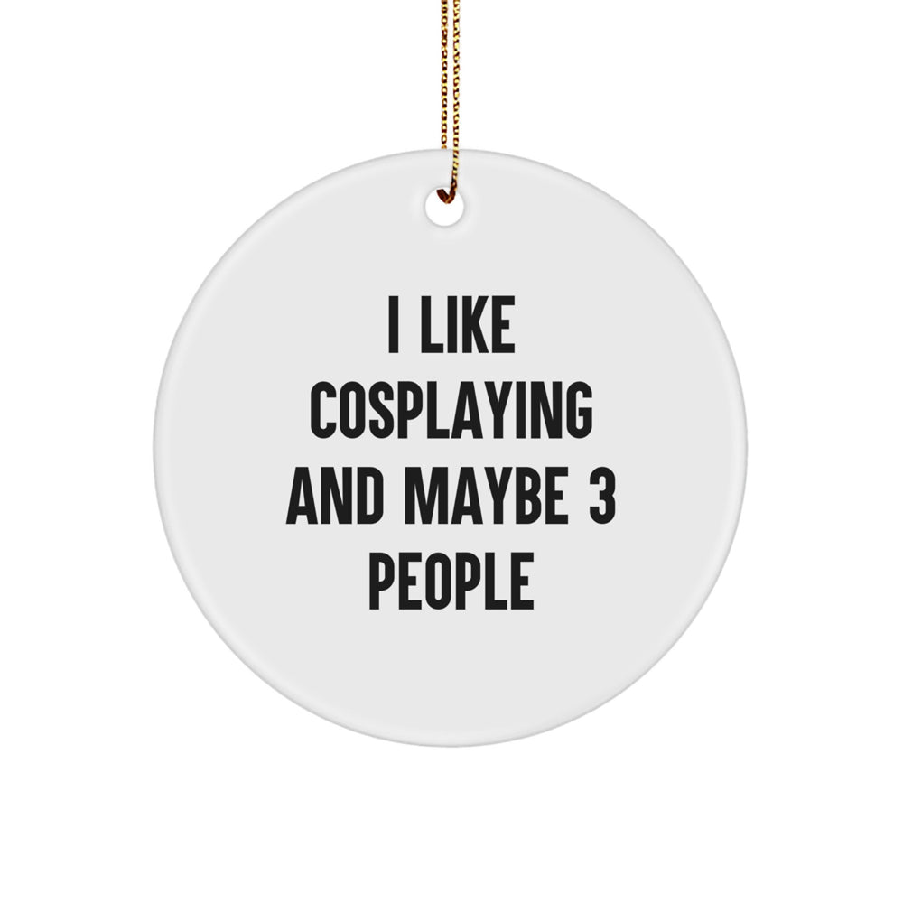 Cosplaying Circle Ornament Funny Gift from Friends for Christmas - Image 1