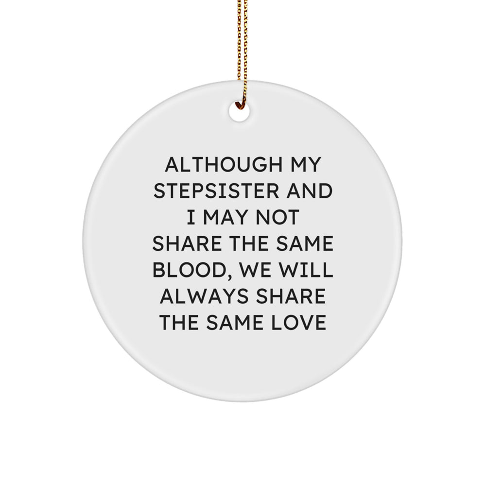 Funny Stepsister Gifts for Her, Inspirational Circle Ornament for Stepsister, Quotes from Heart to Heart - Gifts from Men to Women, Christmas Unique Ornaments - Image 1