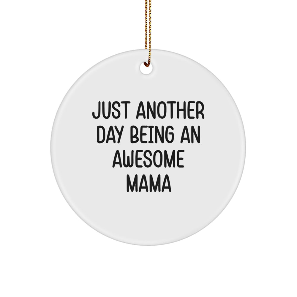 Gifts for Mama - Inspirational Mama Circle Ornament, Funny Quote 'Just Another Day Being An Awesome Mama' Gifts from Family for Christmas - Image 1