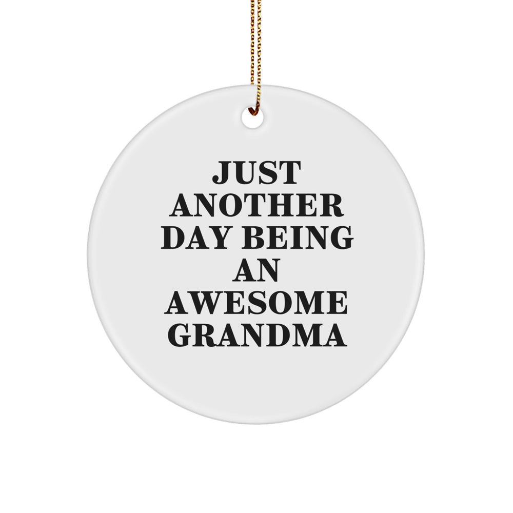 Gifts from Family, Grandma Circle Ornament - Just Another Day Being An Awesome Grandma - Image 1