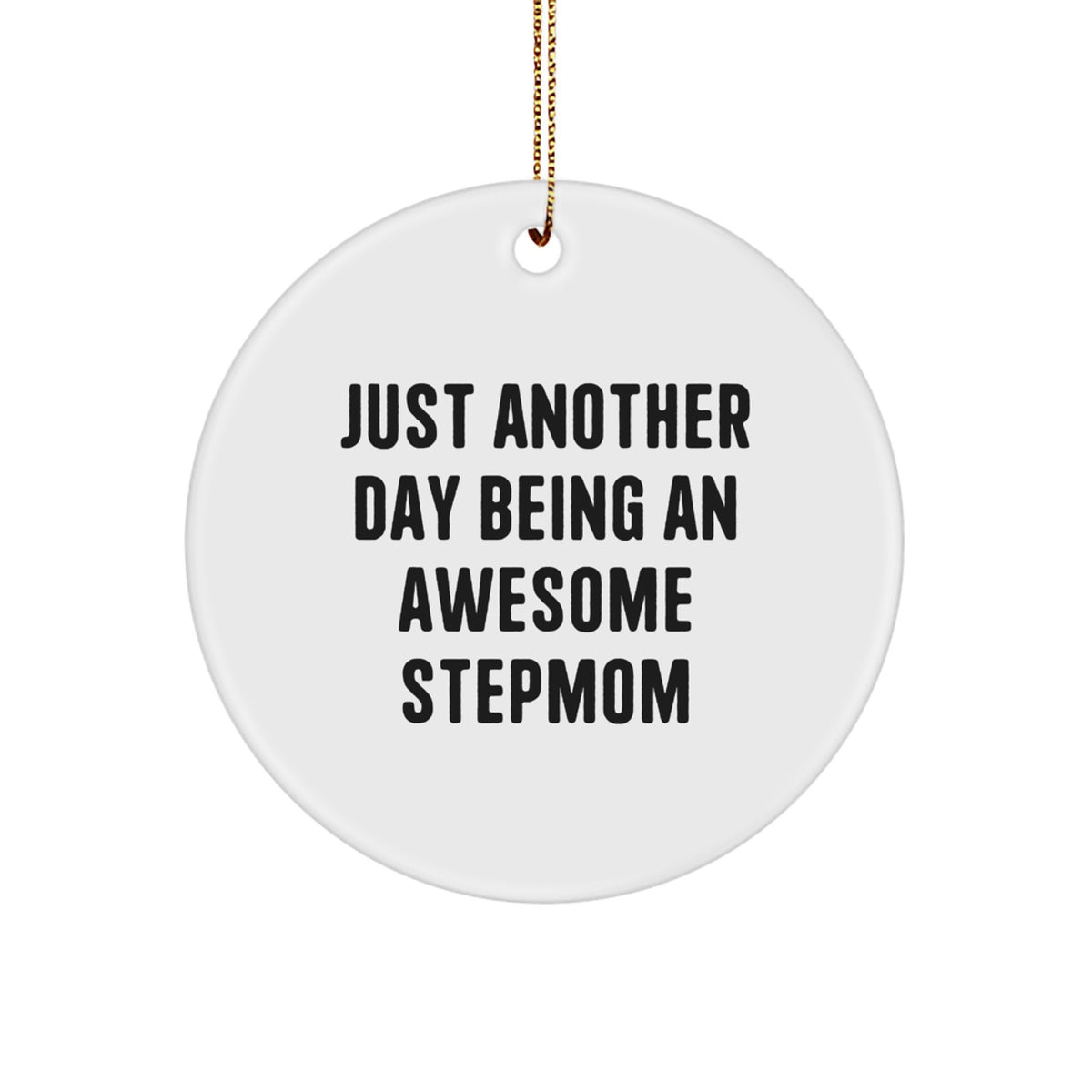 Funny Stepmom Gifts for Her, 'Just Another Day Being An Awesome Stepmom', Christmas Unique Ornament, Gifts from Family, Circle Shaped Decor - Image 1