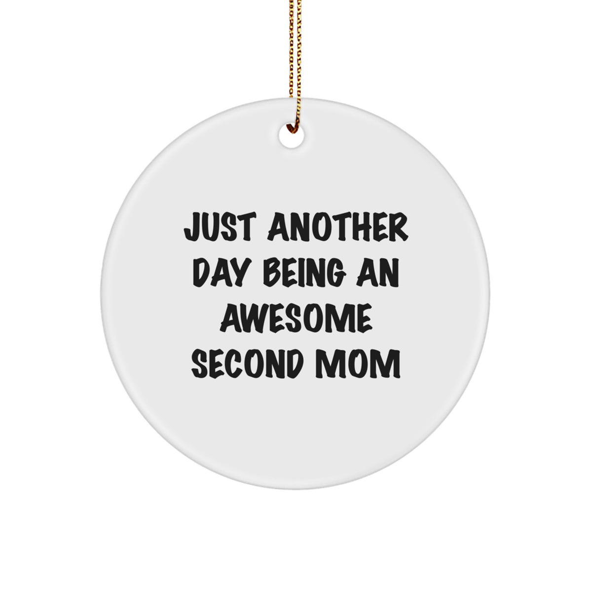 Gifts from Awesome Mates for the Second Mom - Inspirational Second Mom Circle Ornament - Funny Quote, Christmas Unique Gifts - Image 1