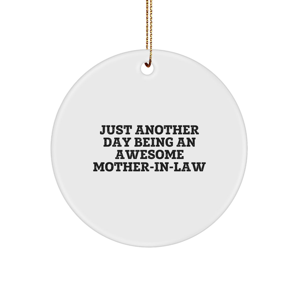 Funny Mom-in-law Gifts for Her - Circle Ornament with 'Just Another Day Being An Awesome Mom-in-law' Quote, Gifts from Family to Mom - Image 1