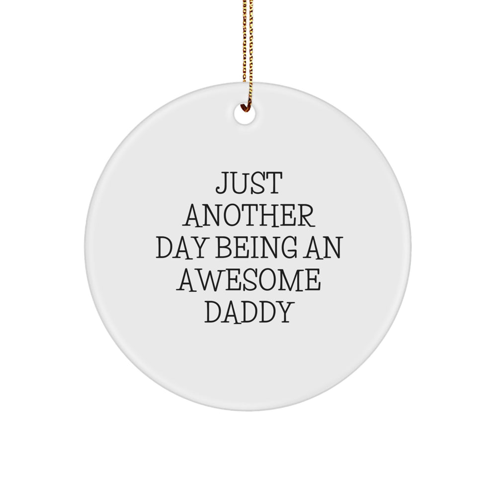 Funny Daddy Gifts, Circle Ornament with Inspirational Quote, Gifts from Men to Awesome Daddies for Christmas - Image 1