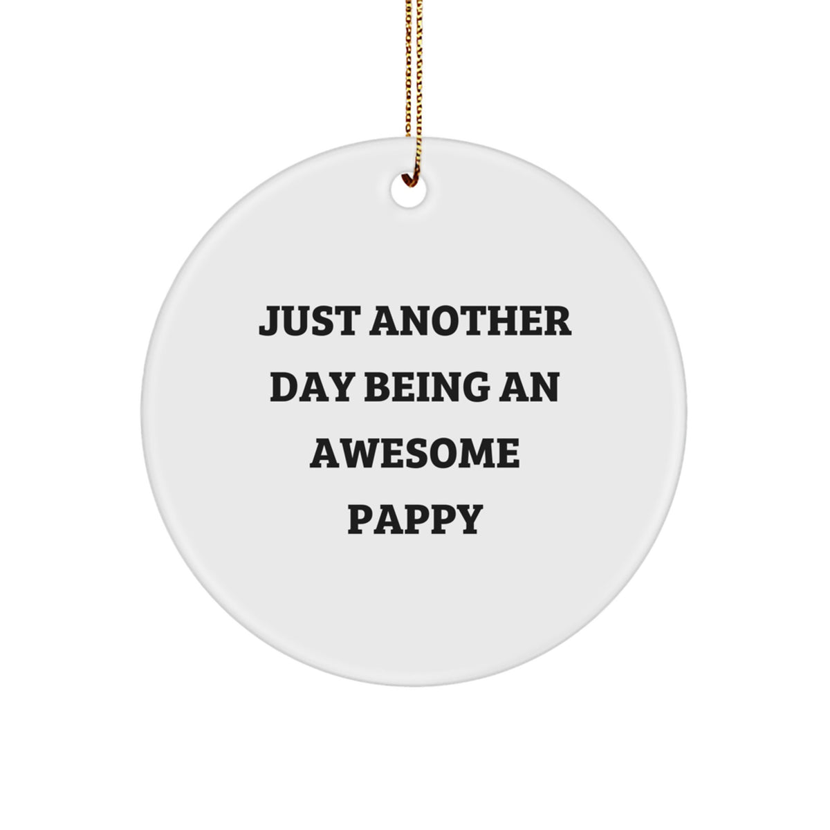 Funny Pappy Circle Ornament, Gifts for Pappy from Friends, Circle Ornament, Just Another Day Being An Awesome Pappy Christmas Unique Gifts - Image 1