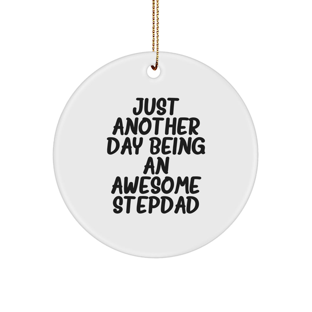Stepdad Gifts from Men - Just Another Day Being An Awesome Stepdad Circle Ornament, White, 2.75'' Tall, Christmas Unique Presents for Him - Image 1