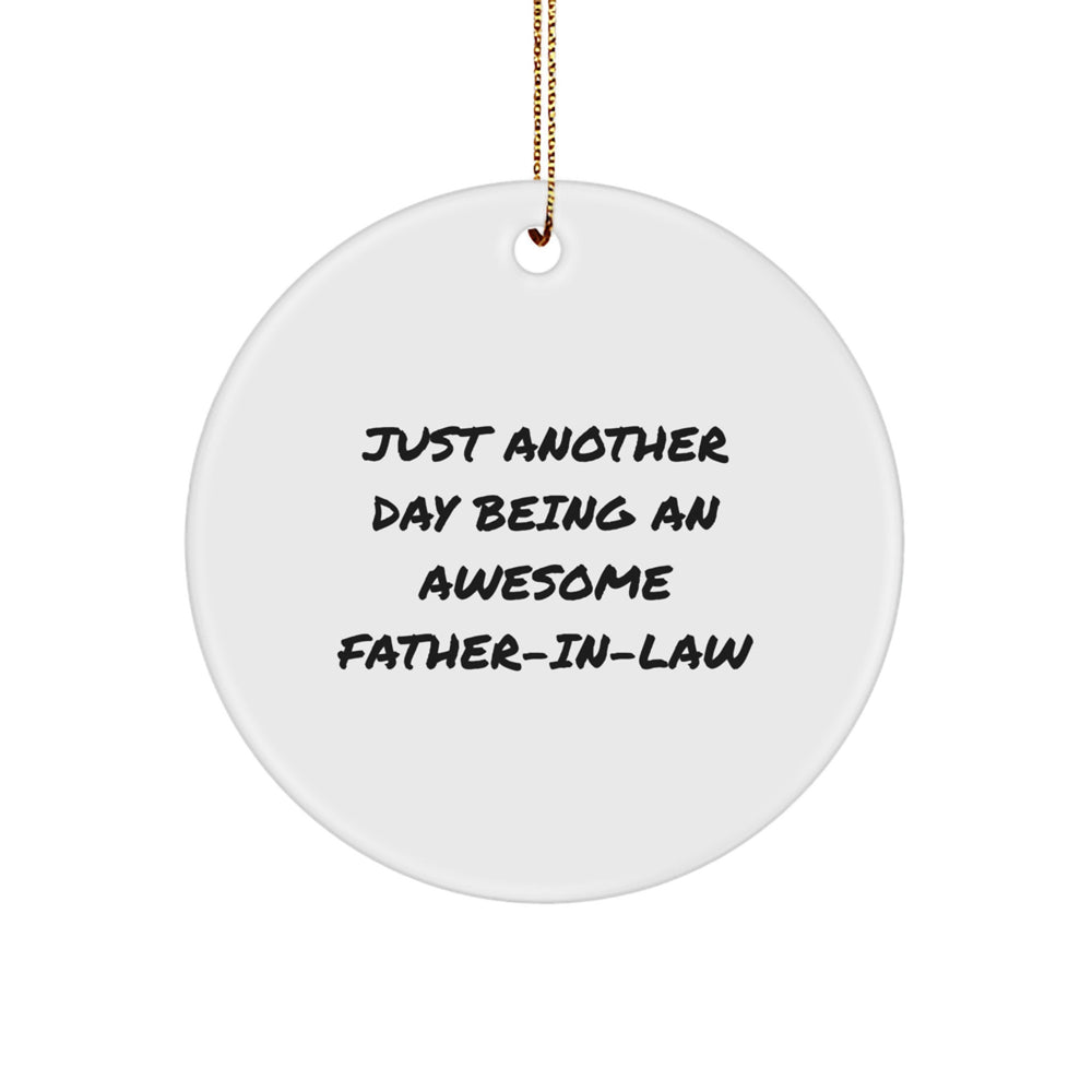 Funny Father-in-law Gifts, Christmas Unique Circle Ornament, 'Just Another Day Being An Awesome Father-in-law' Quote, Gifts from Family to Father-in-law - Image 1