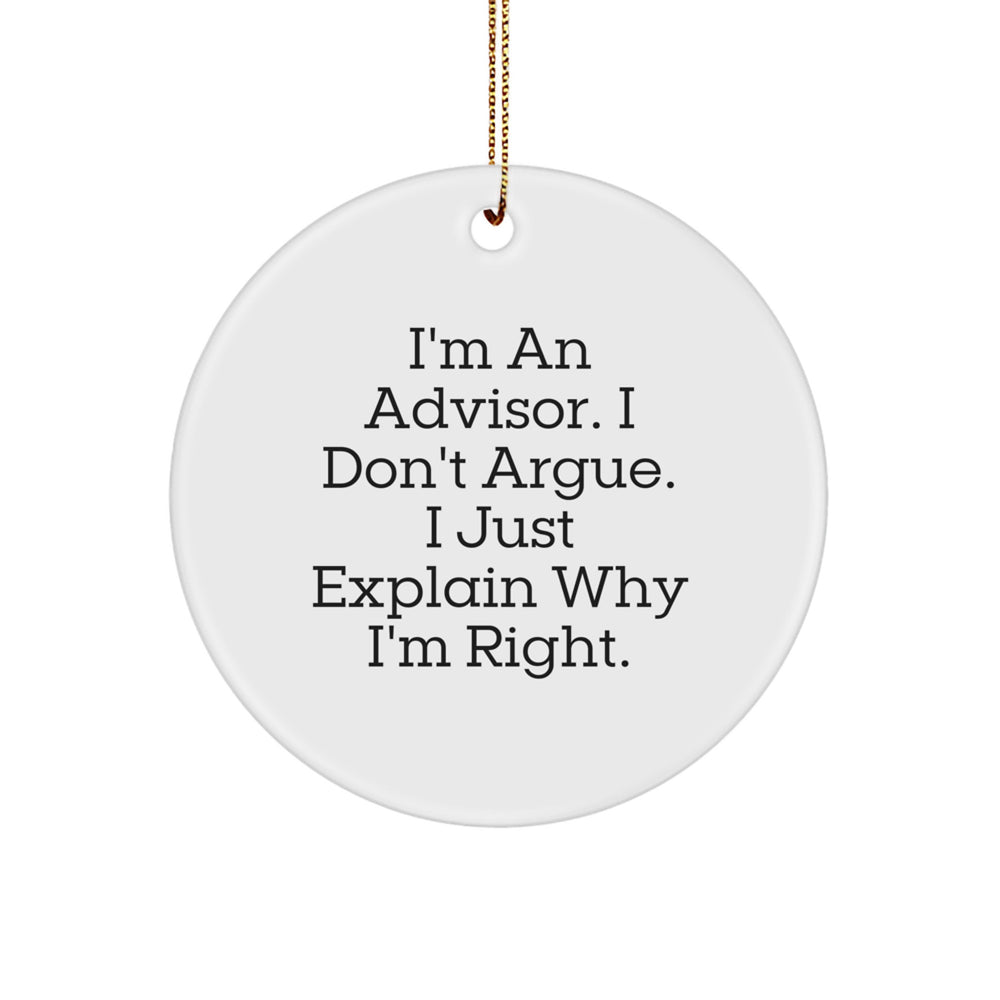 Funny Advisor Gifts from Friends, Men, Women, Coworkers, Family - Inspirational Quotes Circle Ornament for Christmas Unique Gifts - Image 1