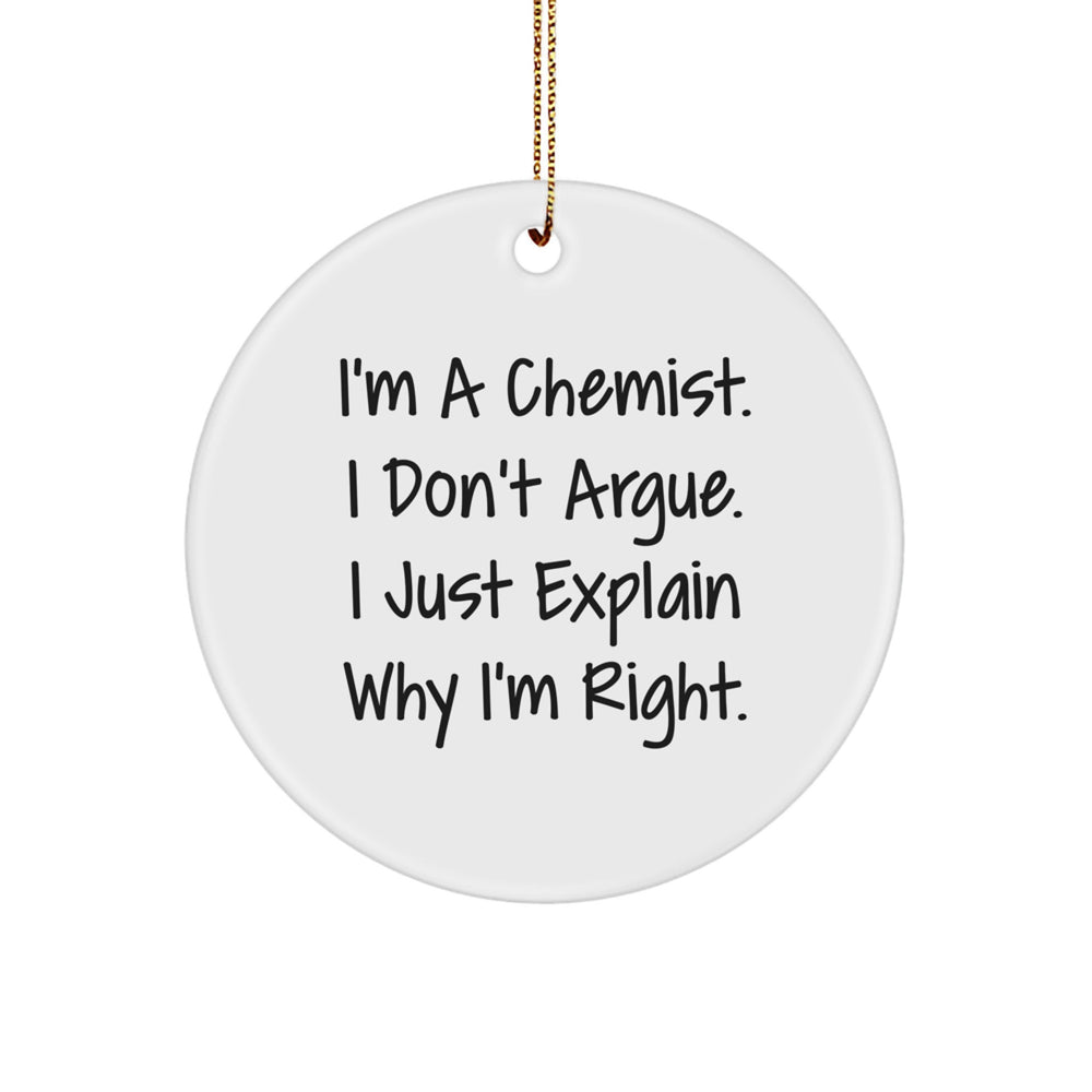 Funny Quote Chemist Gifts for Him, Unique Circle Ornament, Christmas Unique Gifts from Men to Chemist Colleagues, Inspirational Chemistry Lover Decorations - Image 1
