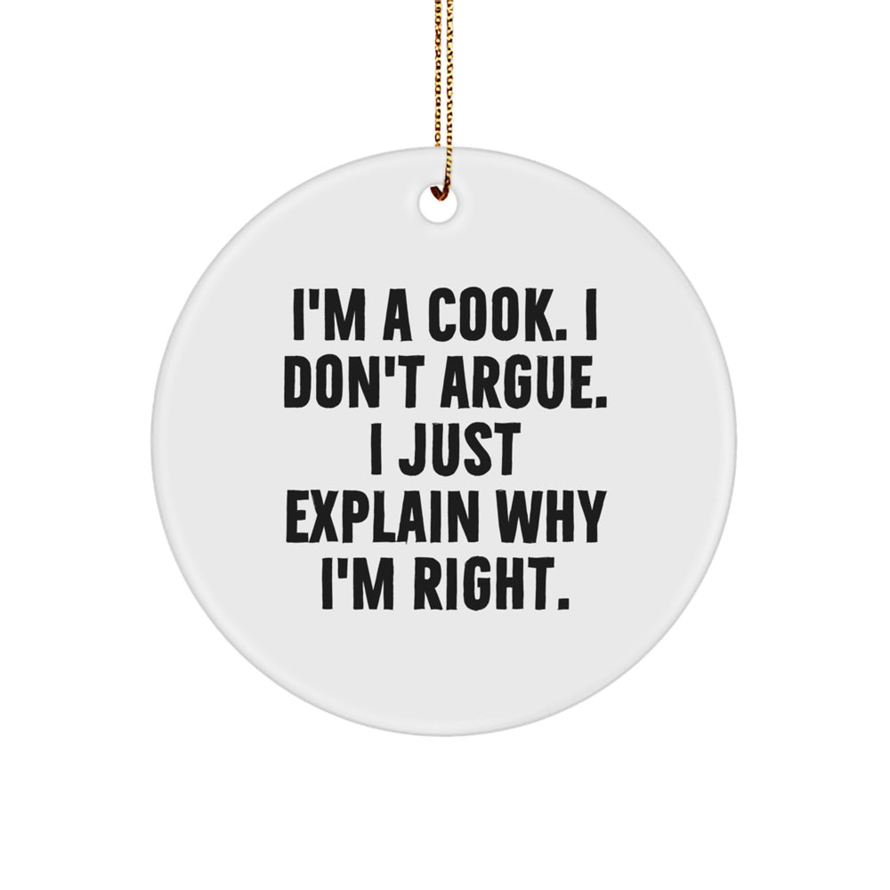 Funny Cook Gifts from Men to Wife - I'm A Cook I Don't Argue Christmas Circle Ornament for Cooks - Image 1