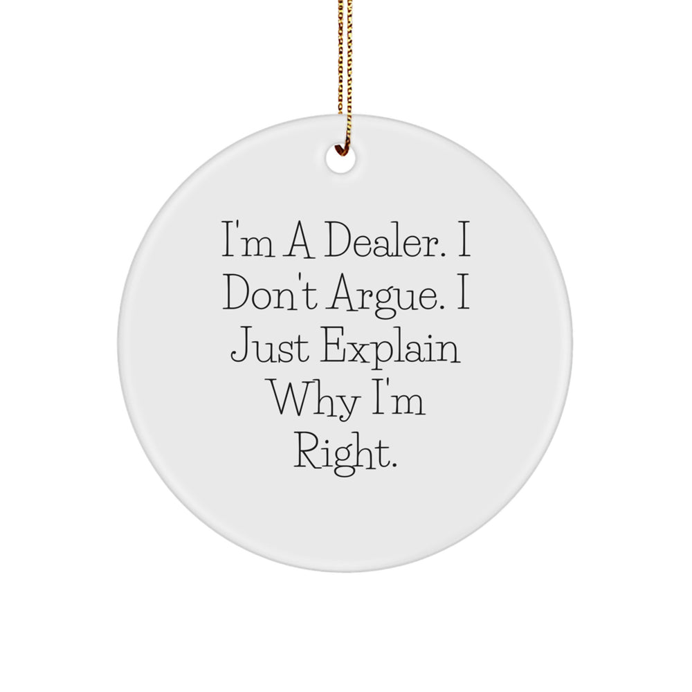 Funny Quotes for Dealers, Circle Ornament Gifts from Friends for a Dealer's Christmas - Image 1