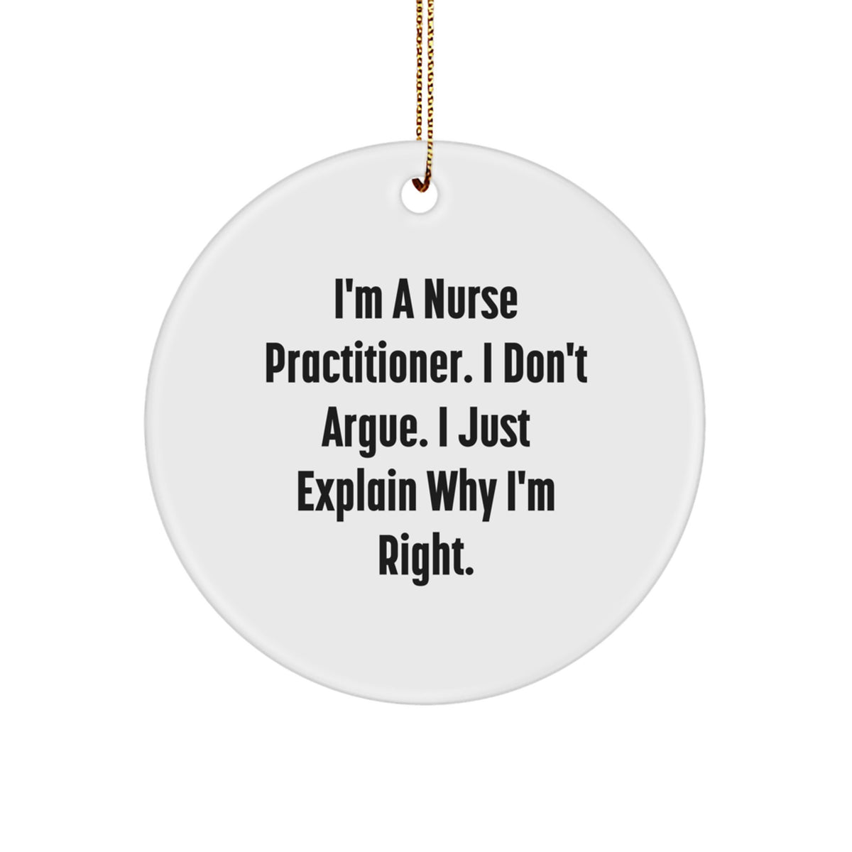 Funny Nurse Practitioner Gifts from Friends for Christmas - Circle Ornament for Nurse Practitioner Office Decor - Image 1