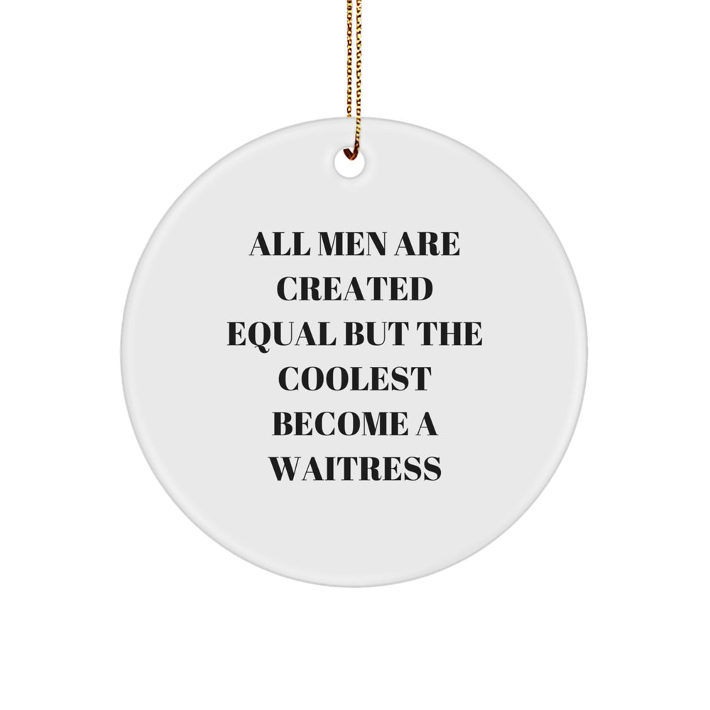 Funny Waitress Gifts for Men, Waitress Christmas Unique Gifts from Friends, Circle Ornament Quote - Image 1