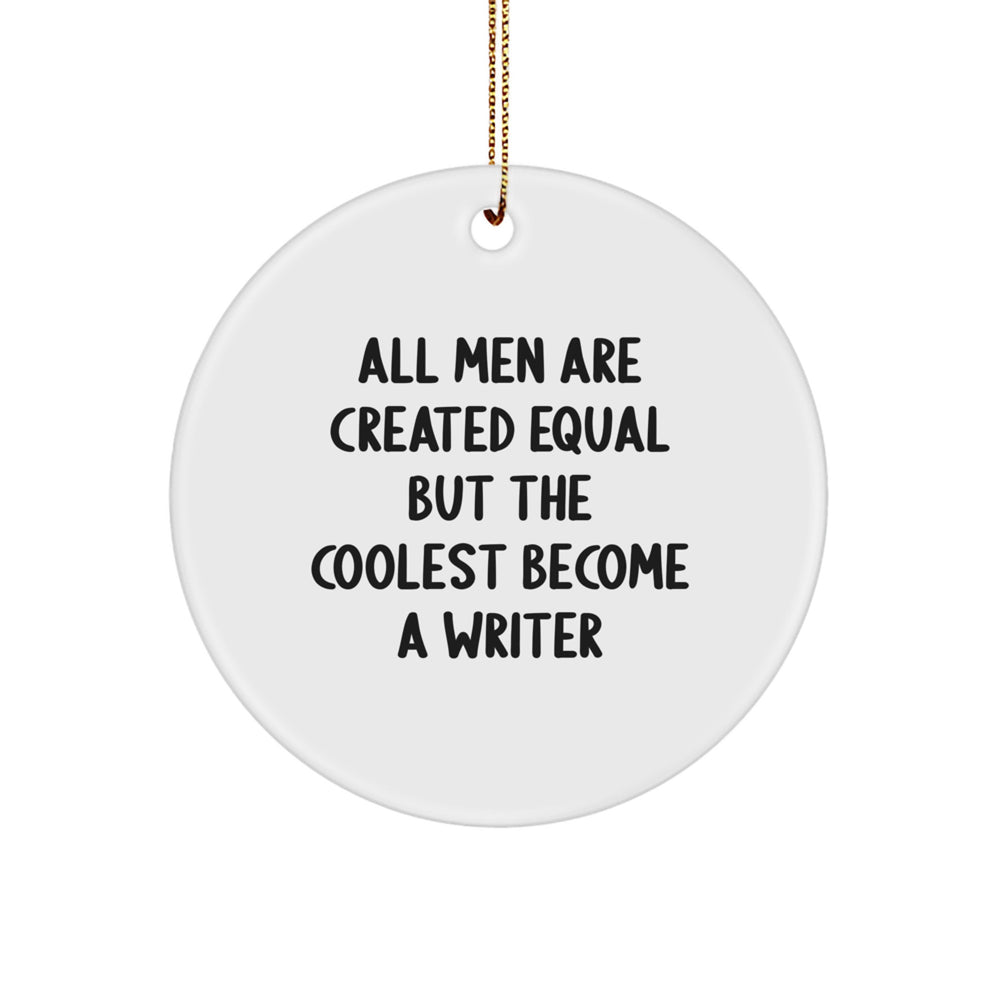 Funny Quote Writer Gifts from Men for Christmas Unique Circle Ornament - Image 1