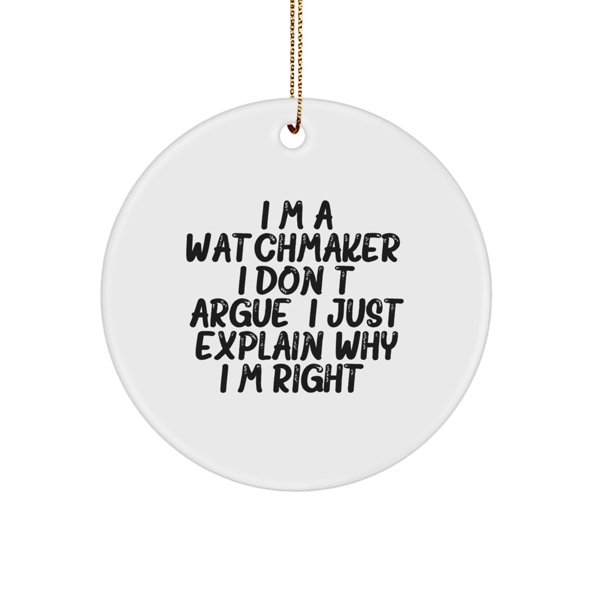 Funny Watchmaker Circle Ornament, Gifts from Friends, for Watchmaker, Christmas Unique Gifts - Image 1