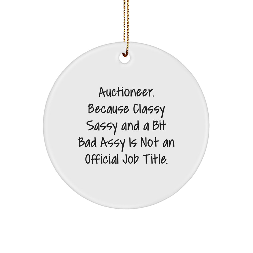 Auctioneer Gifts from Friends - Christmas Circle Ornament with Funny Quote, Unique Auctioneer Present - Image 1