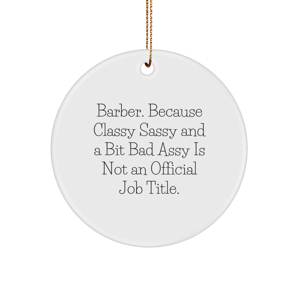 Funny Barber Circle Ornament for Christmas Unique Gifts from Friends to Barber, Men, or Women - Image 1