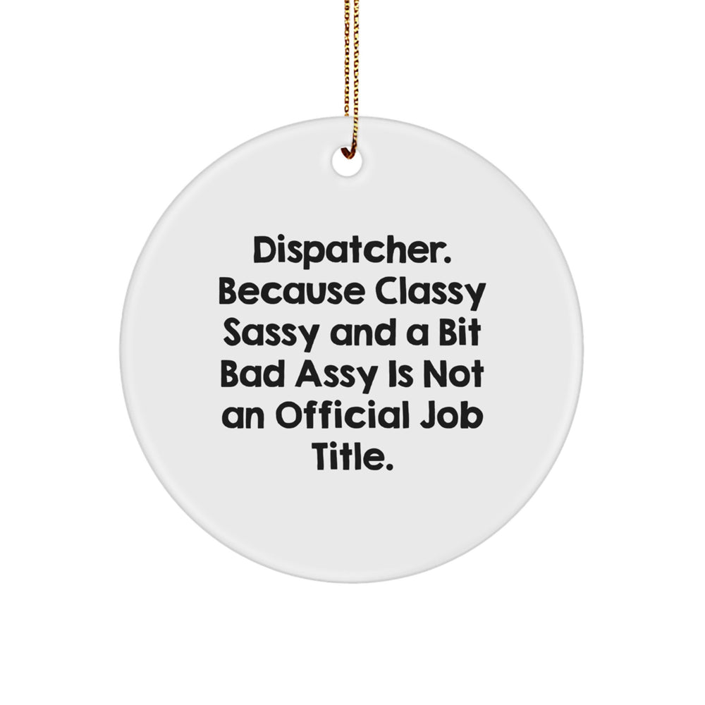 Funny Dispatcher Gifts from Women, Unique Circle Ornament for Dispatcher, Christmas Unique Gifts - Image 1