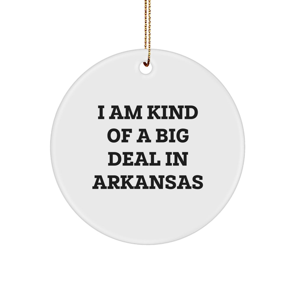 Funny Arkansas Gifts from Friends - 'I Am Kind Of A Prime Selection In Arkansas' Circle Ornament, Christmas Unique Gifts for Men, Women, Family - Image 1