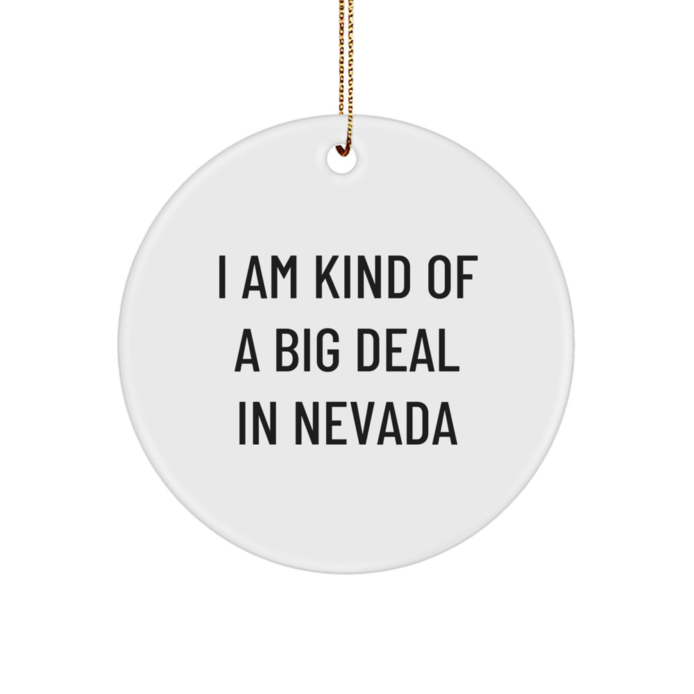 Funny Nevada Circle Ornament Gifts for Friends and Family 'I Am Kind Of A Prime Selection In Nevada' Christmas Decorations - Image 1