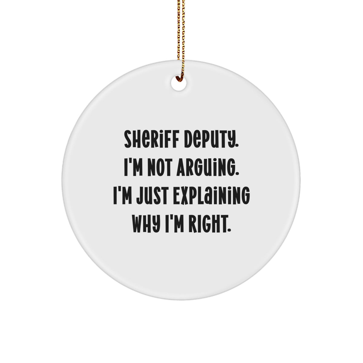 Funny Sheriff Deputy Gifts for Men, Unique Christmas Ornaments with Sheriff Deputy Quote, Perfect for Sheriff Deputy Friends and Family - Image 1