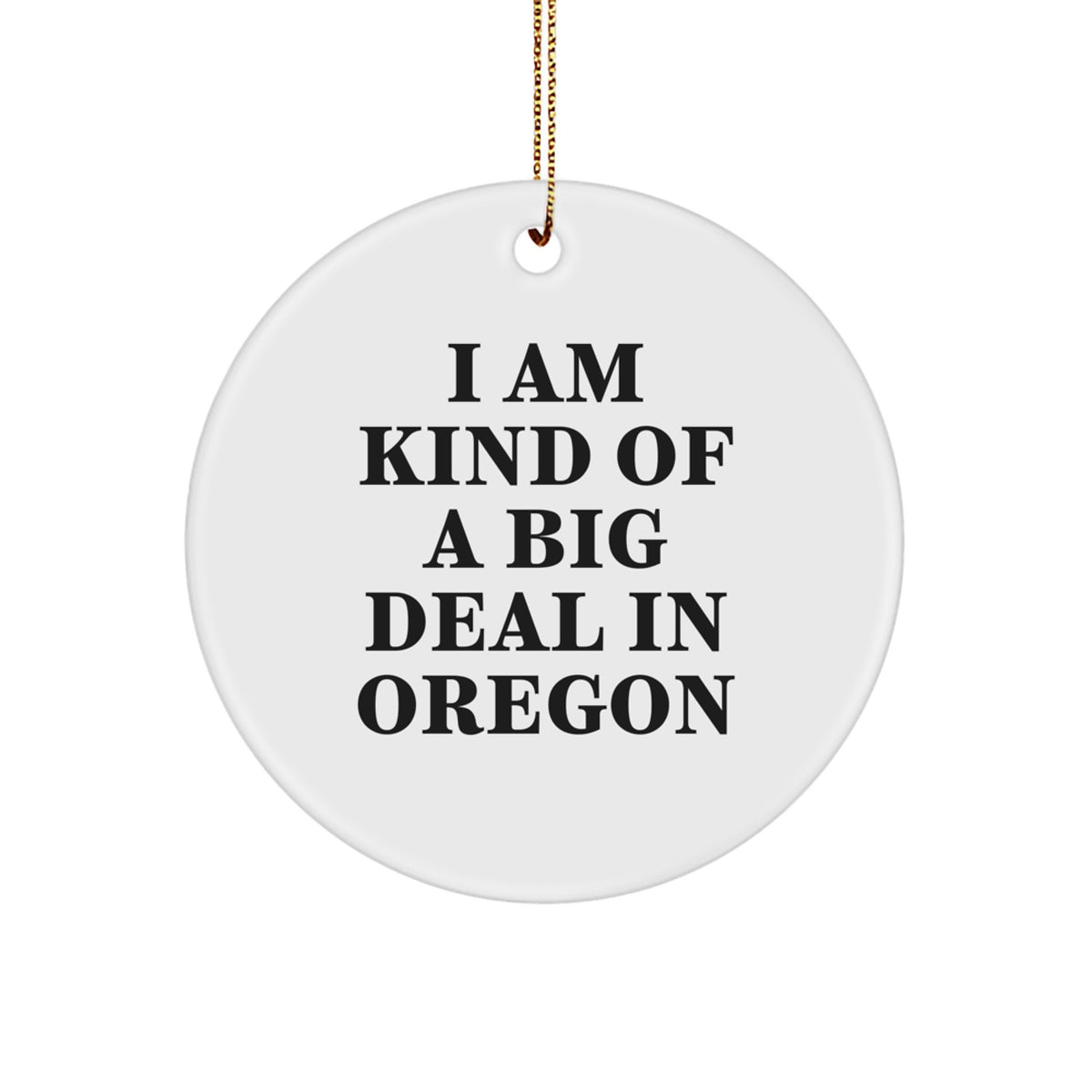 Oregon Circle Ornament Funny Quote Gifts from Friends and Family for Oregon Men and Women at Christmas - Image 1