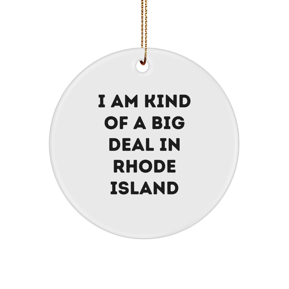 Rhode Island Circle Ornament, I Am Kind Of A Prime Selection In Rhode Island, Funny Gifts from Friends to Family - Image 1