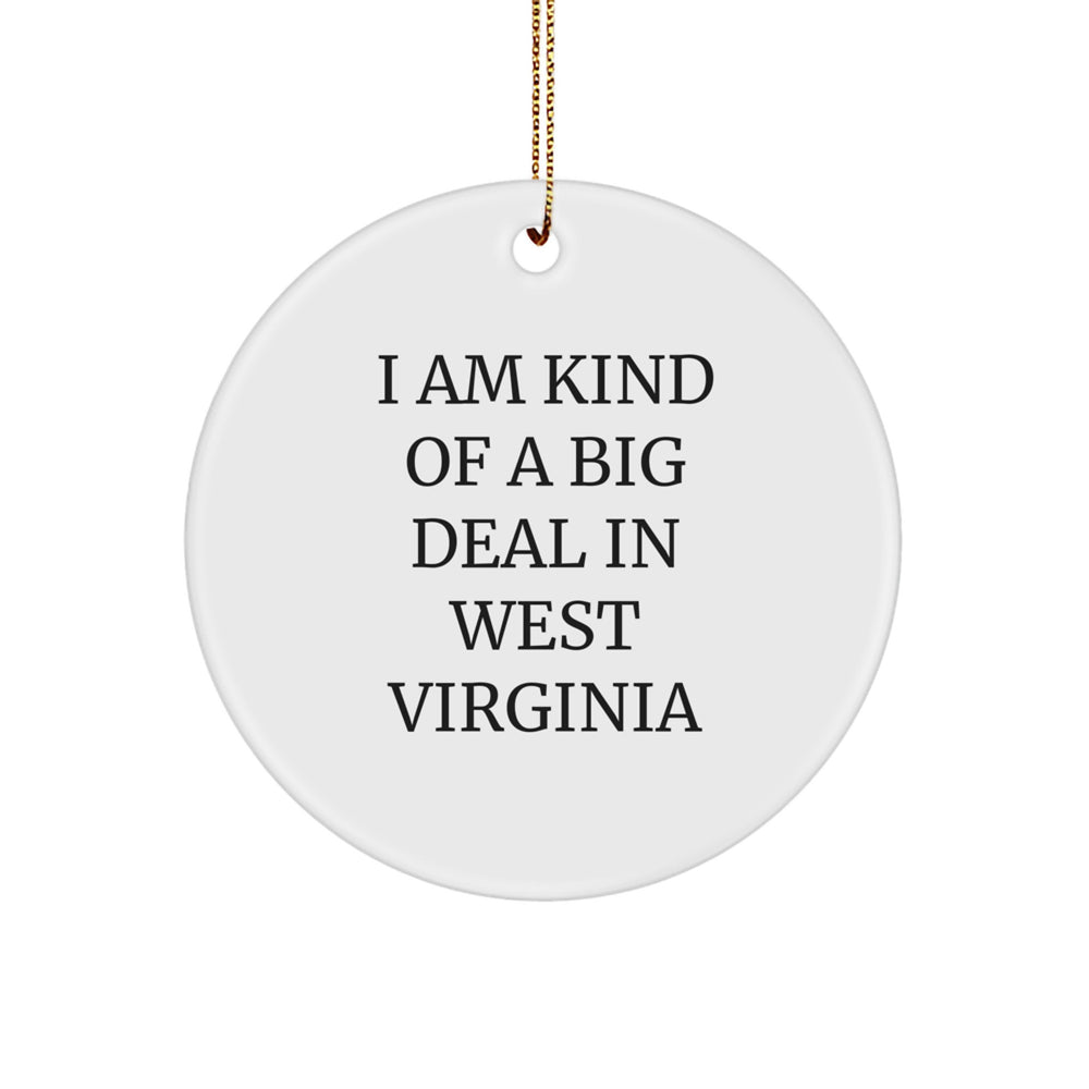 West Virginia Gifts for Men, Funny Circle Ornament, 'I Am Kind Of A Prime Selection In West Virginia' Quote, Unique Christmas Unique Gifts from Friends - Image 1