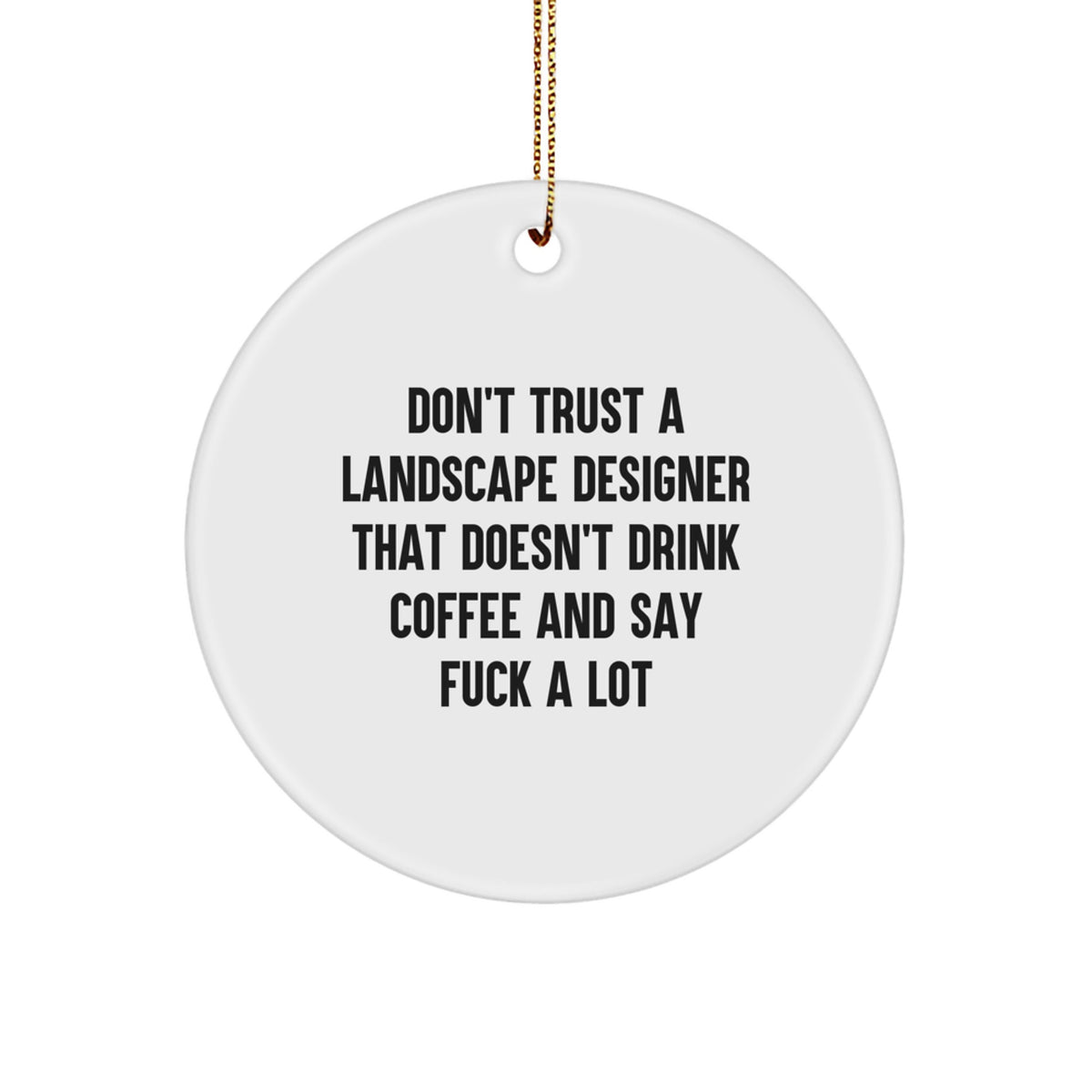 Funny Landscape Designer Gifts from Friends, Unique Circle Ornament for Landscape Designer, Christmas Unique Gifts for Men - Image 1