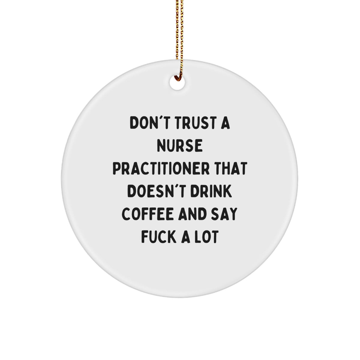 Funny Gifts for Nurse Practitioner, Don't Trust Nurse Practitioner Without Coffee, Cute Christmas Ornament for Home - Image 1
