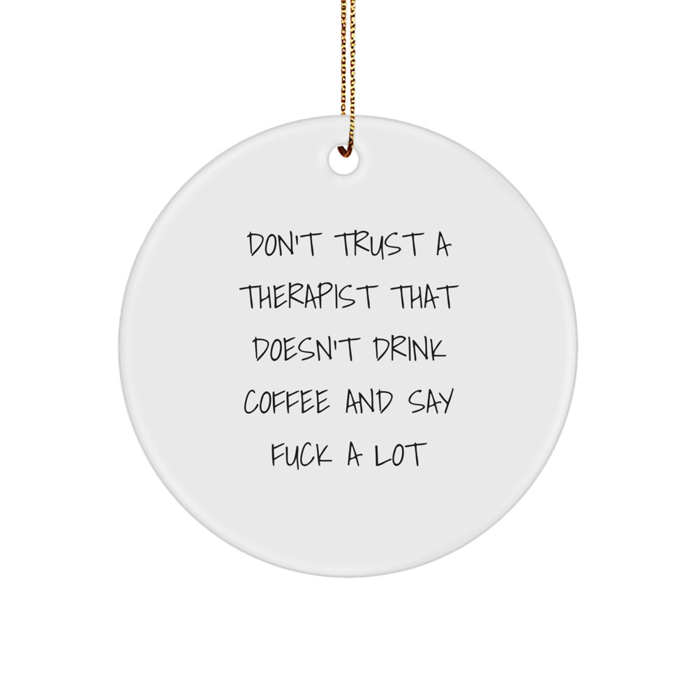 Funny Therapist Gifts From Men - Don't Trust A Therapist That Doesn't Drink Coffee And Say 'F--k A Lot' Christmas Unique Gifts For Therapist Friends - Image 1