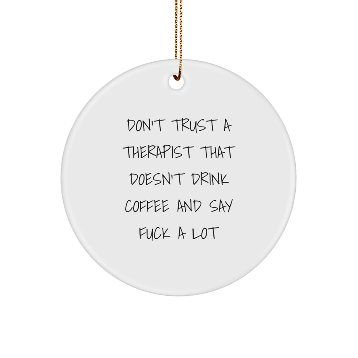 Funny Therapist Gifts From Men - Don't Trust A Therapist That Doesn't Drink Coffee And Say 'F--k A Lot' Christmas Unique Gifts For Therapist Friends - Image 1