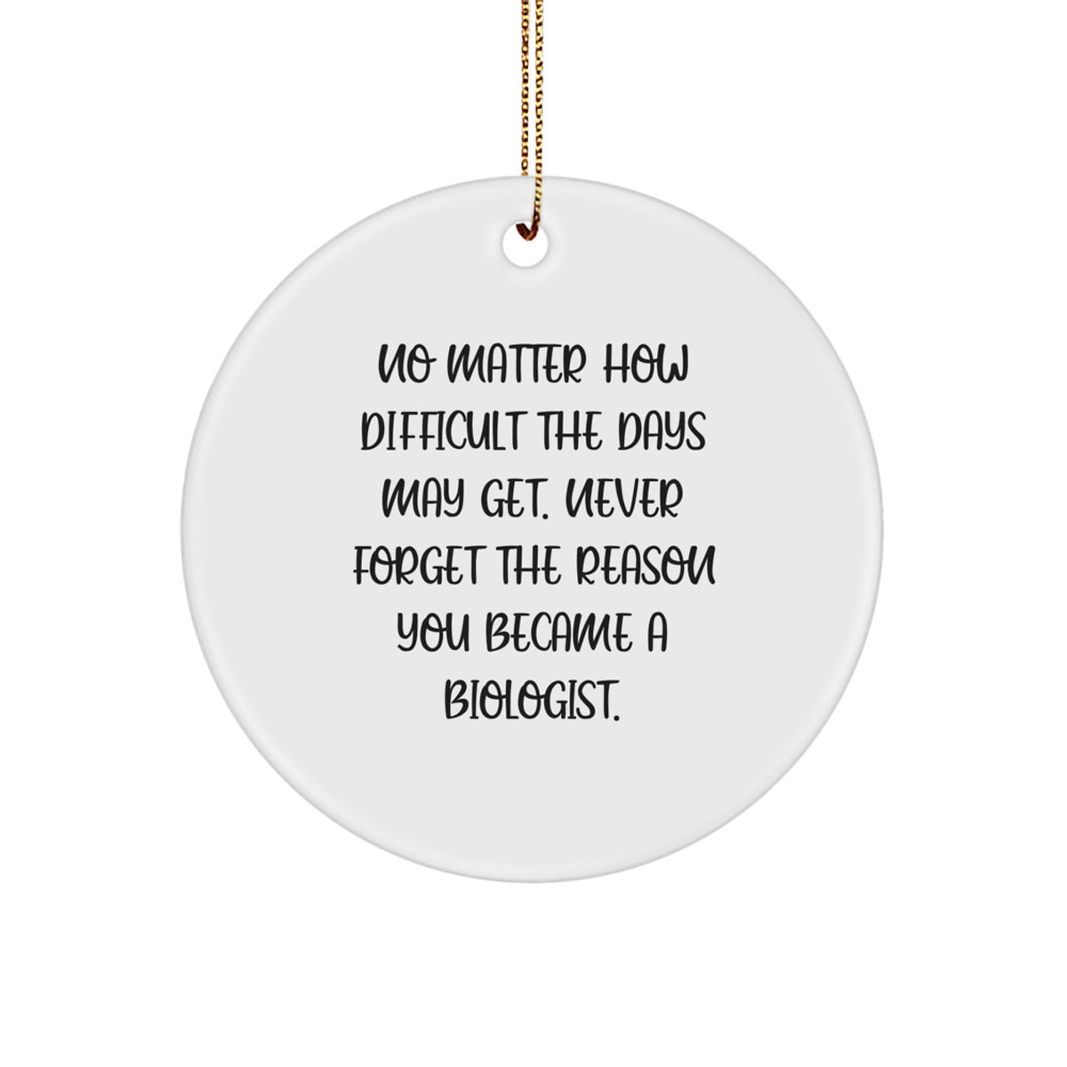 Funny Biologist Gifts from Family for Christmas Unique Circle Ornament, Inspirational Quote for Lab Professionals, Durable MDF Wood Product, Vibrant Sublimation Print - Image 1