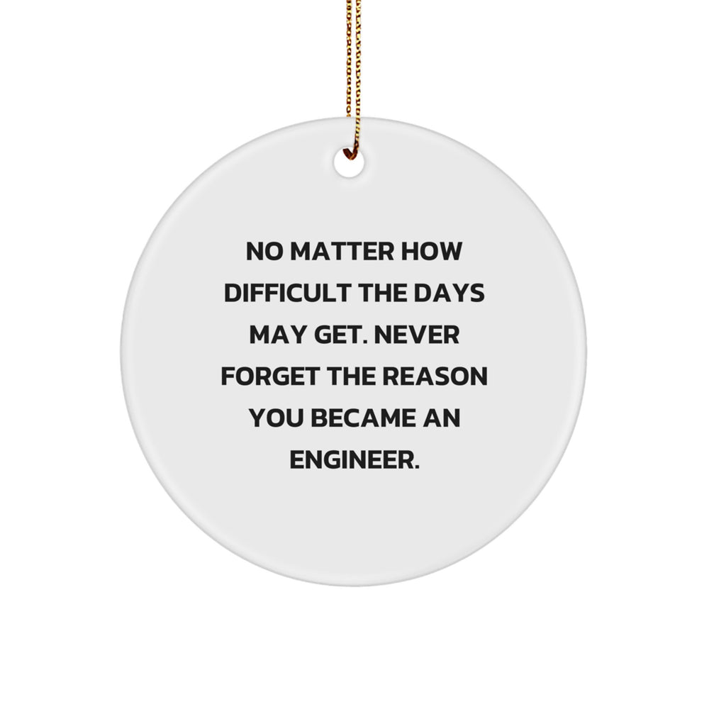 Funny Engineer Gifts for Men, Women, Friends, or Coworkers - Inspirational Quotes Circle Ornament, Christmas Unique Gifts from Family - Image 1
