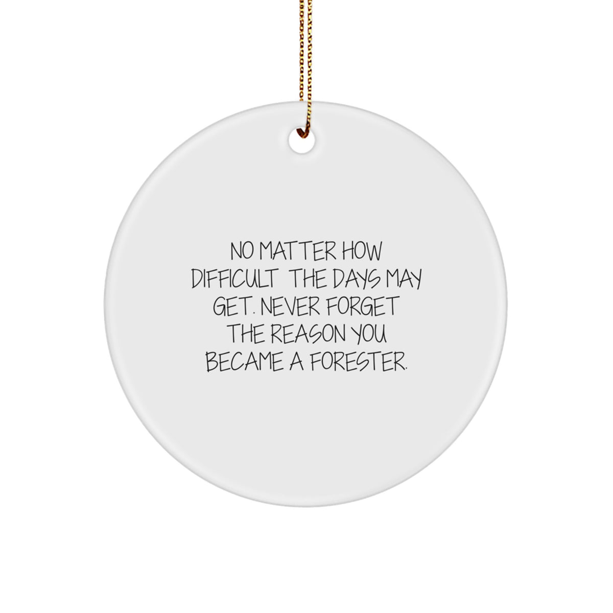 Inspirational Forester Gifts for Men, Forester Christmas Ornaments, 'Never Forget' Quote Circle Ornament, Gifts from Son - Image 1