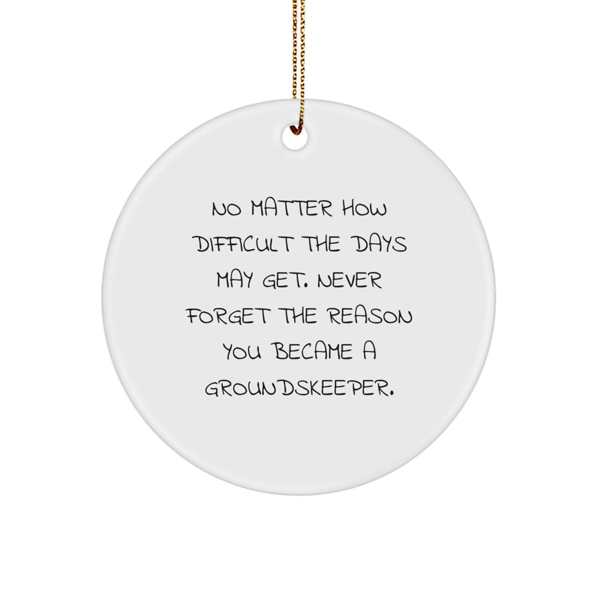 Funny groundskeeper Gifts from Men to groundskeeper Friends, Christmas Unique Ornaments, Never Forget the Reason You Became a groundskeeper - Image 1