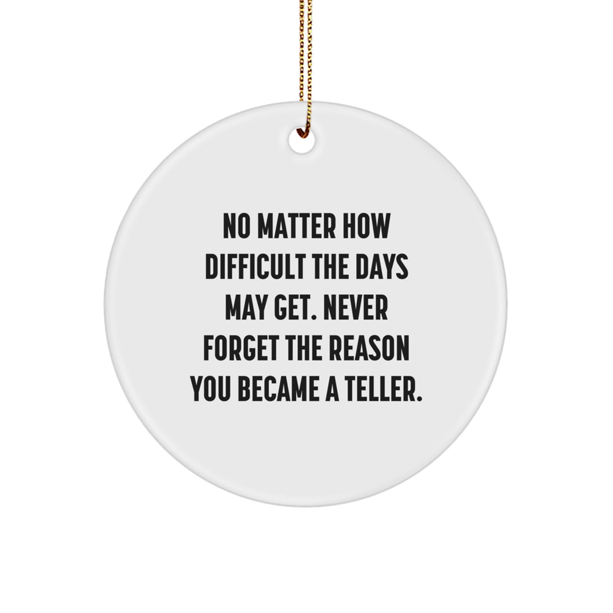 Funny Teller Gifts from Friends - Inspirational Circle Ornament, Christmas Unique Gifts for Teller, Men, Women, Family - Image 1