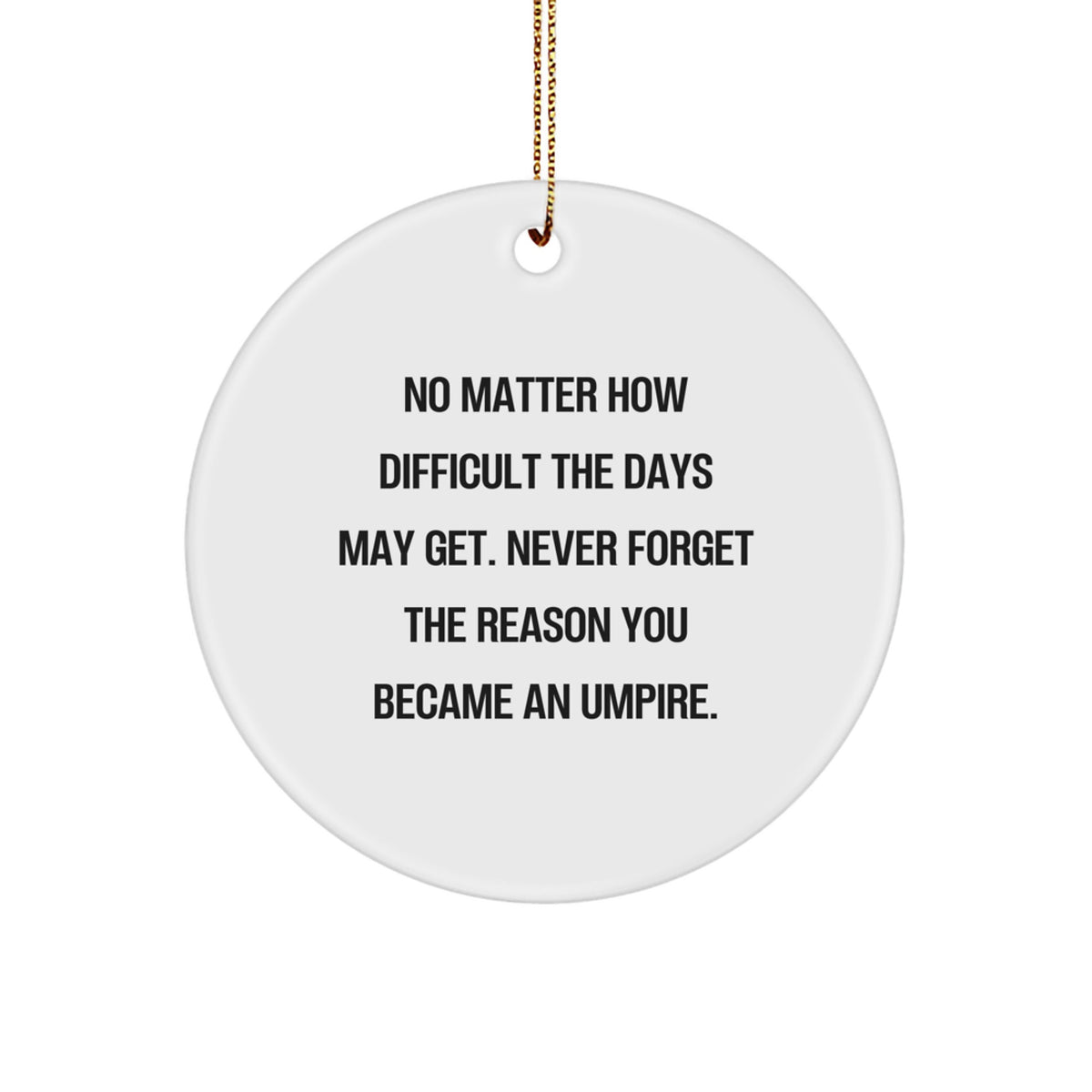 Funny Umpire Gifts for Umpire - Circle Ornament Christmas Unique Gifts from Friends - Image 1