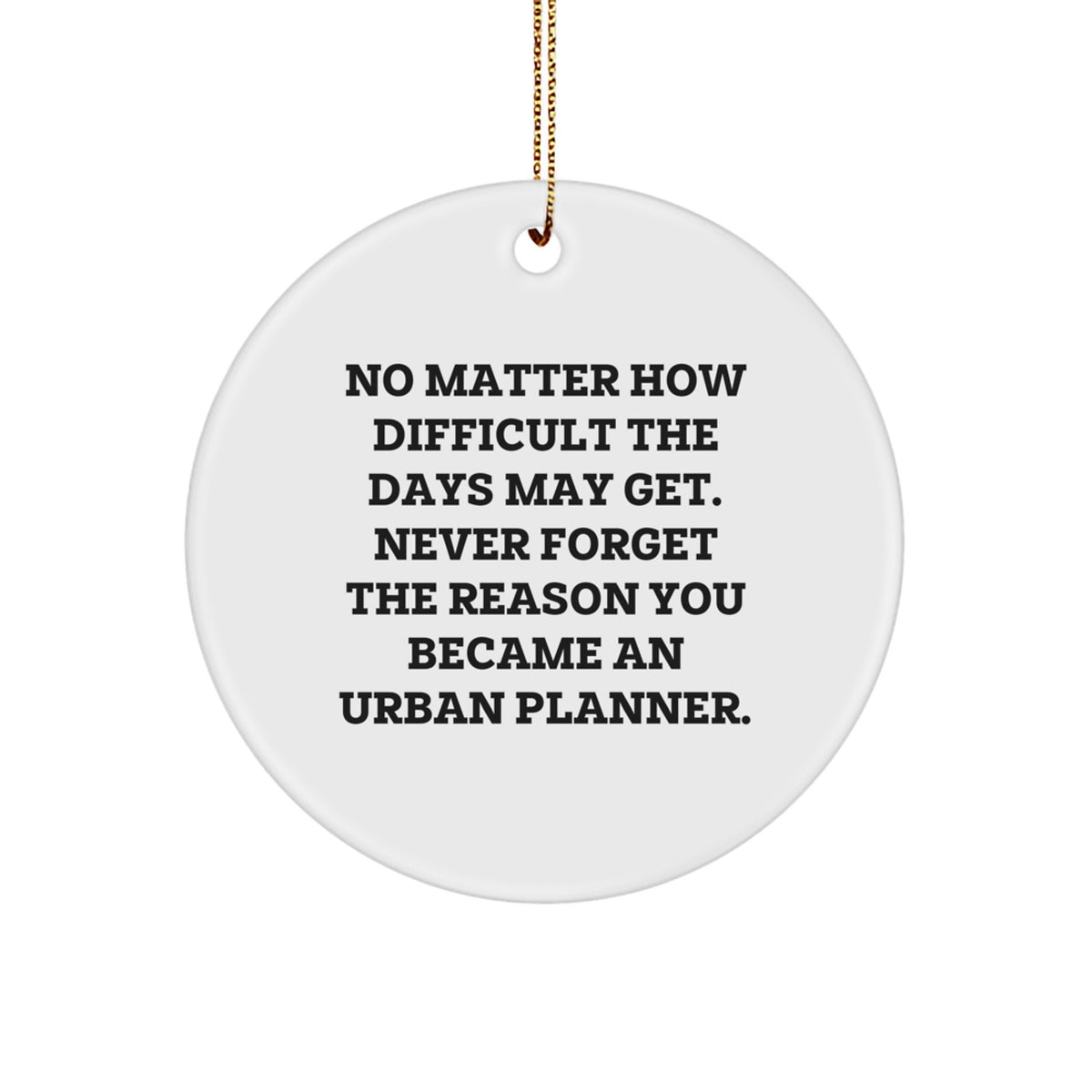 Urban Planner Gifts for Men, Funny Quote Circle Ornament Gifts from Friends, Christmas Unique Gifts Ideas for Urban Planner - Image 1