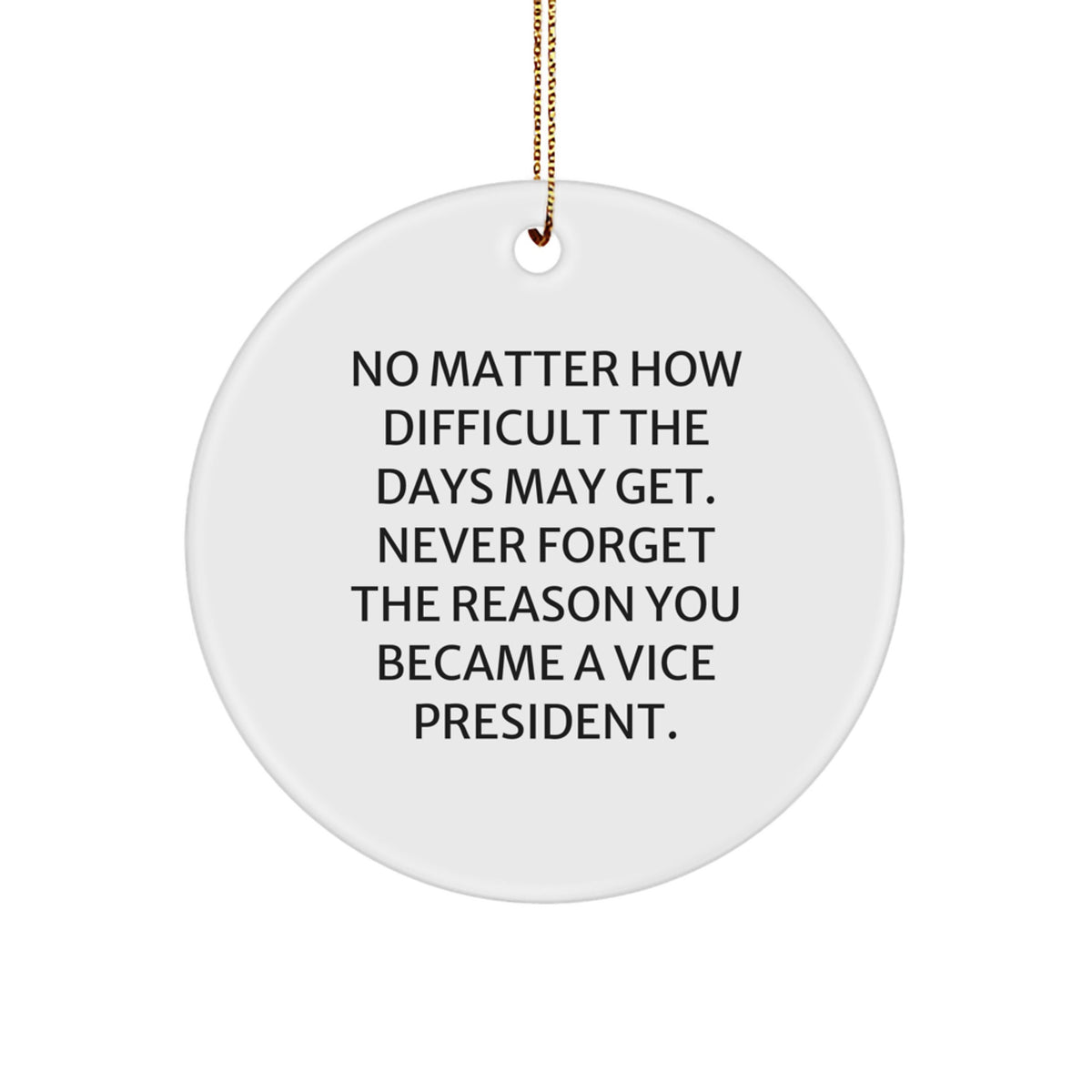 Funny Vice President Christmas Unique Gift, Circle Ornament for Men, Women, Friends, or Coworkers, Inspirational Quote Gifts from Family - Image 1