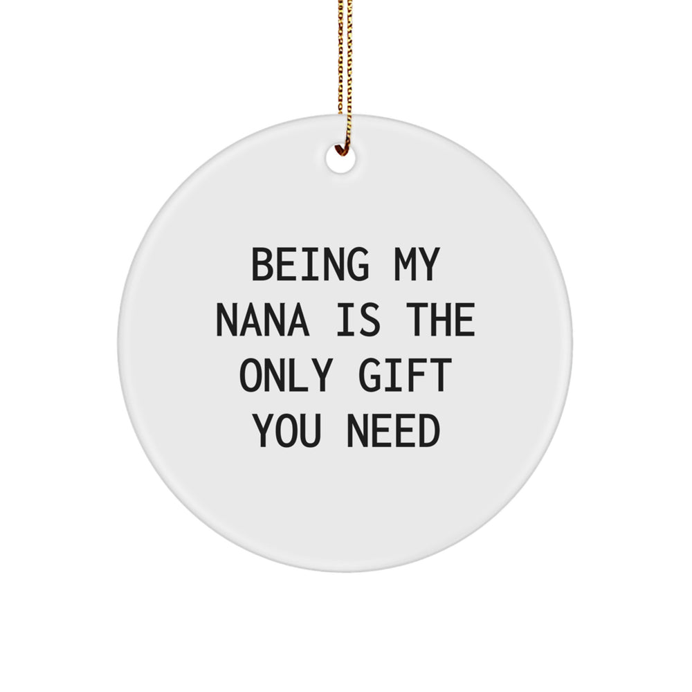 Gifts from Family, Funny Circle Ornament with Nana Quote for Christmas Unique Gifts - Image 1