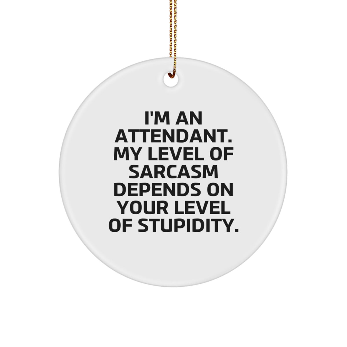 Funny Attendant Gifts from Friends for Men Attendant, Circle Ornament, Christmas Unique Gifts - Image 1