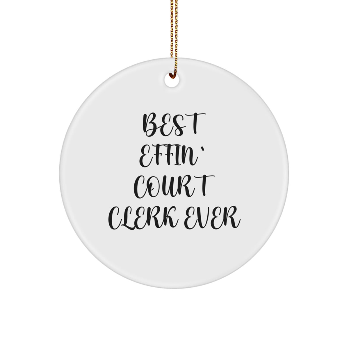Funny Court Clerk Gifts from Friends for Court Clerks - Best Effin' Christmas Circle Ornament - Image 1